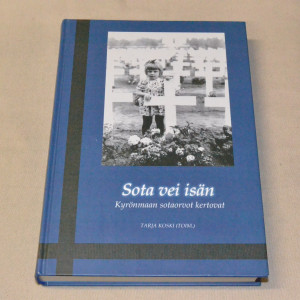 Tarja Koski (toim.) Sota vei isän - Kyrönmaan sotaorvot kertovat